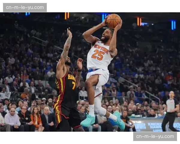 布伦森首节19分下半场熄火 尼克斯核心稳定性待提升